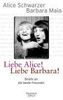 Liebe Alice! Liebe Barbara!: Briefe an die beste Freundin