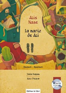 Alis Nase: Kinderbuch Deutsch-Spanisch mit Audio-CD in acht Sprachen