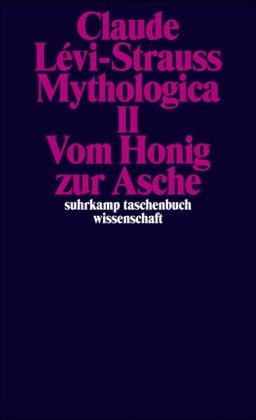 Mythologica II: Vom Honig zur Asche (suhrkamp taschenbuch wissenschaft)