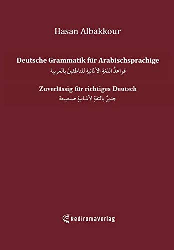 Deutsche Grammatik für Arabischsprachige: Zuverlässig für richtiges Deutsch