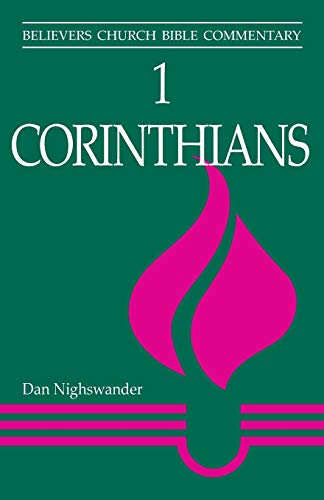 1 Corinthians (Believers Church Bible Commentary, Band 32)