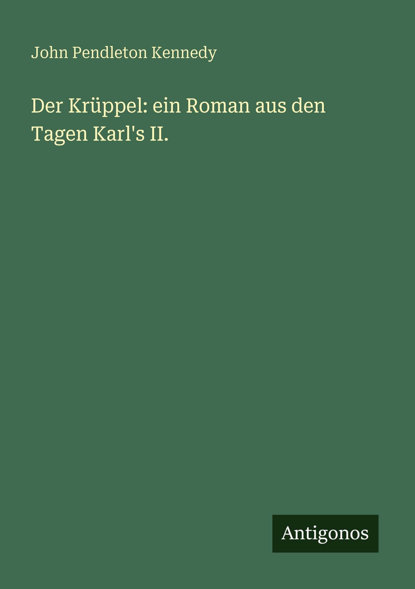 Der Krüppel: ein Roman aus den Tagen Karl's II.