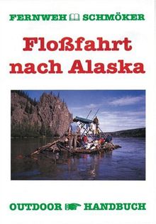 Floßfahrt nach Alaska