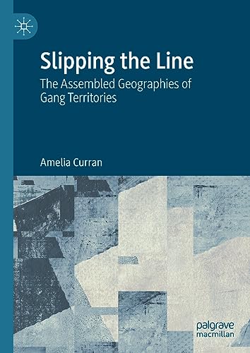 Slipping the Line: The Assembled Geographies of Gang Territories