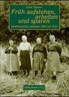 Früh aufstehen, arbeiten und sparen