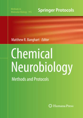 Chemical Neurobiology: Methods and Protocols (Methods in Molecular Biology, Band 995)