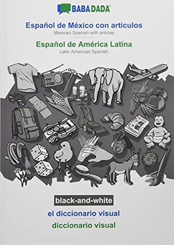 BABADADA black-and-white, Español de México con articulos - Español de América Latina, el diccionario visual - diccionario visual: Mexican Spanish ... - Latin American Spanish, visual dictionary
