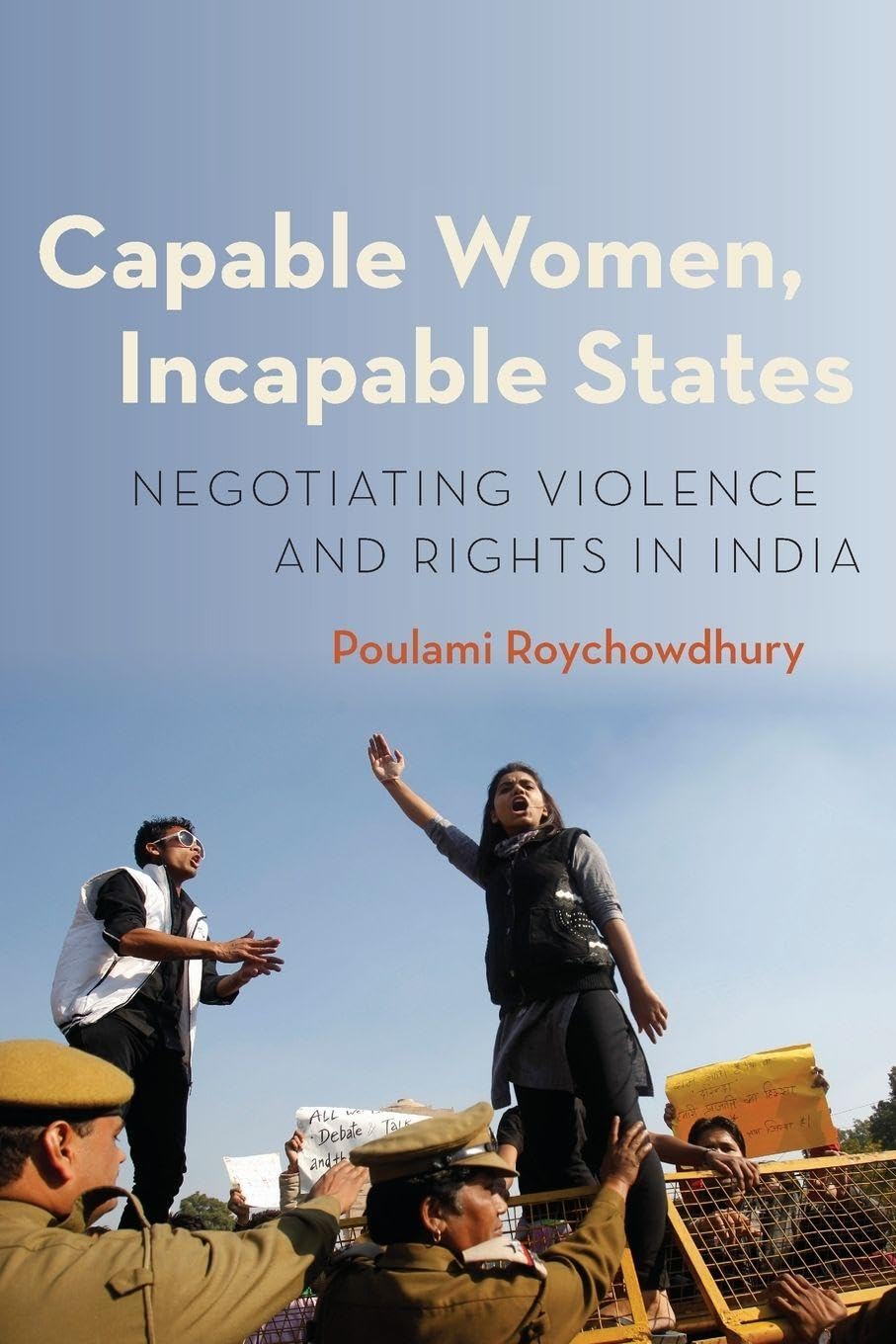 Capable Women, Incapable States: Negotiating Violence and Rights in India (Modern South Asia)