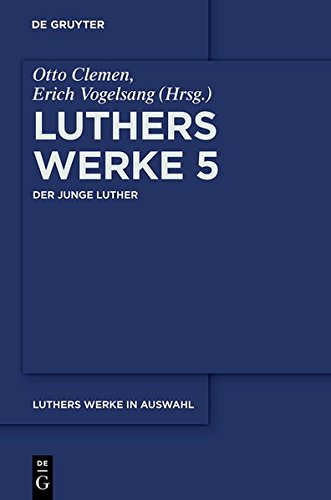 Martin Luther: Luthers Werke in Auswahl: Werke in Auswahl, Bd.5, Der junge Luther (de Gruyter Texte)