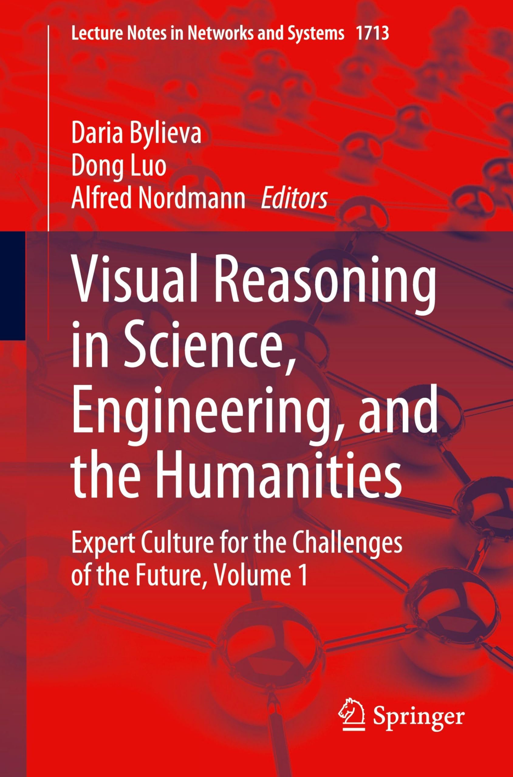 Visual Reasoning in Science, Engineering, and the Humanities: Expert Culture for the Challenges of the Future, Volume 1 (Lecture Notes in Networks and Systems, 1713)
