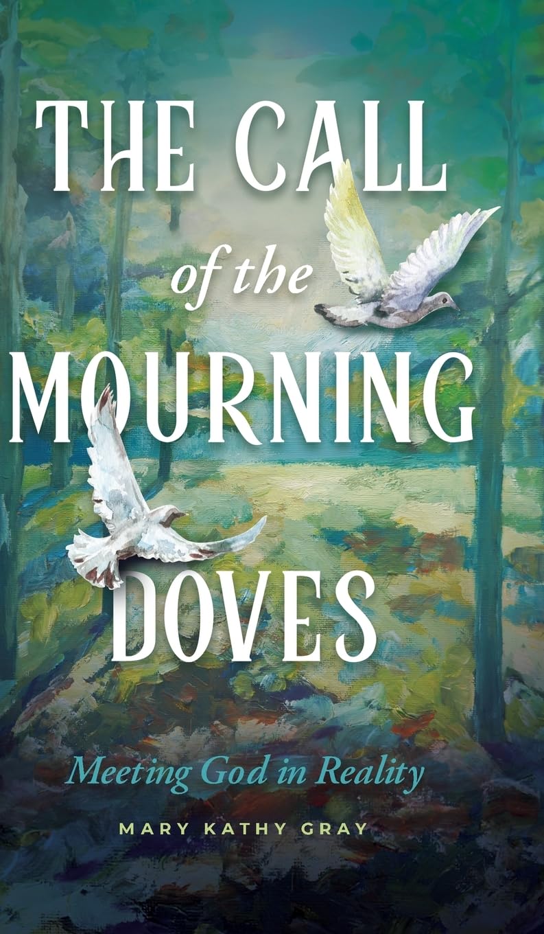 The Call of the Mourning Doves: Meeting God in Reality