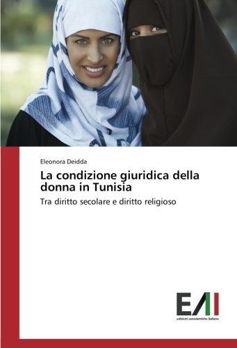 La condizione giuridica della donna in Tunisia: Tra diritto secolare e diritto religioso