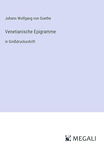 Venetianische Epigramme: in Großdruckschrift
