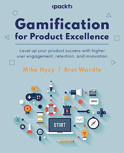 Gamification for Product Excellence: Make your product stand out with higher user engagement, retention, and innovation