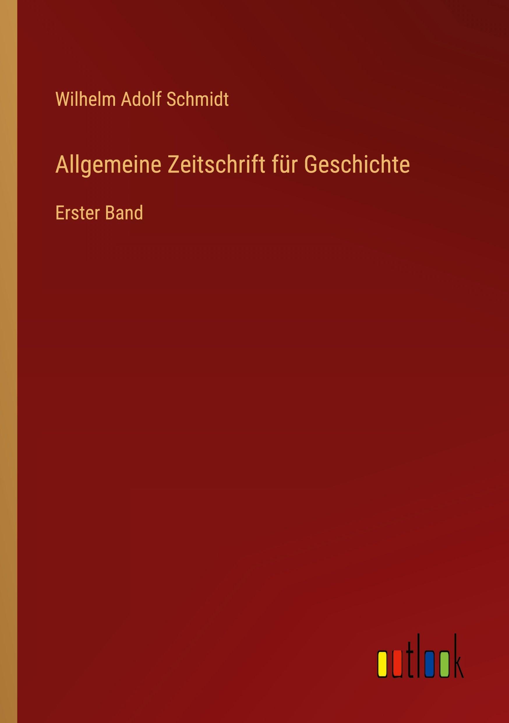 Allgemeine Zeitschrift für Geschichte: Erster Band