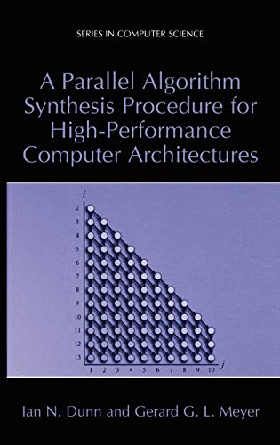 A Parallel Algorithm Synthesis Procedure for High-Performance Computer Architectures (Series in Computer Science)