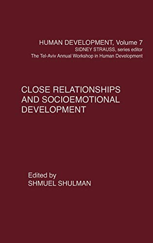 Close Relationships and Socioemotional Development (Human Development Series, Band 7)