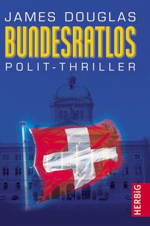 Bundesratlos. Politikthriller