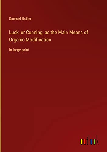 Luck, or Cunning, as the Main Means of Organic Modification: in large print