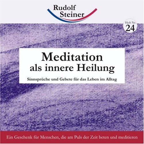 Meditation Als Innere Heilung: Sinnsprüche Und Gebete Für Das Leben Im ...