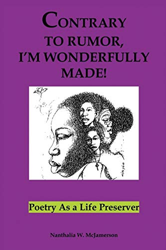 Contrary to Rumor, I'm Wonderfully Made!: Poetry as a Life Preserver