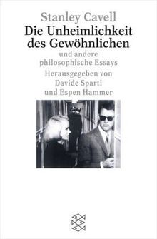 Die Unheimlichkeit des Gewöhnlichen. Und andere philosophische Essays.