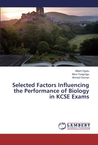 Selected Factors Influencing the Performance of Biology in KCSE Exams