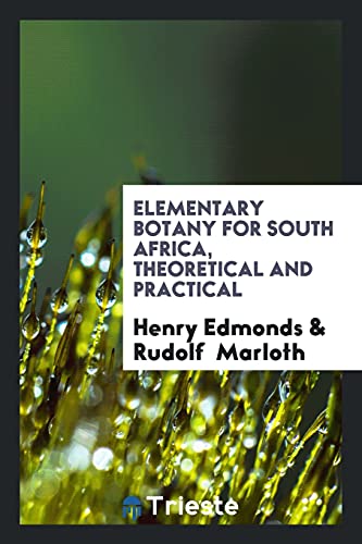 Elementary Botany for South Africa, Theoretical and Practical