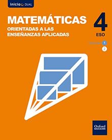Inicia Matemáticas orientadas a las enseñanzas aplicadas 4.º ESO. Libro del alumno. Volumen 1 (Inicia Dual)