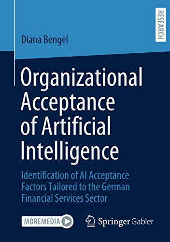 Organizational Acceptance of Artificial Intelligence: Identification of AI Acceptance Factors Tailored to the German Financial Services Sector
