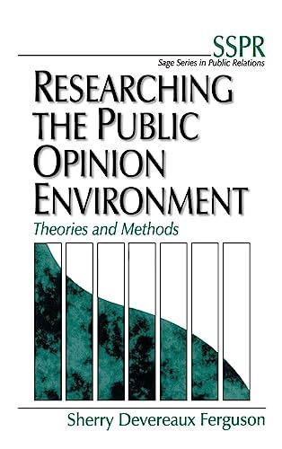 Researching the Public Opinion Environment: Theories and Methods (Sage Series in Public Relations, V. 3, Band 3)