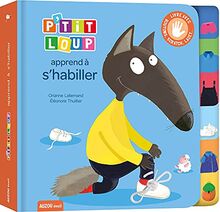 P'TIT LOUP APPREND À S'HABILLER - NE: Livre avec boutons, scratch, lacets...