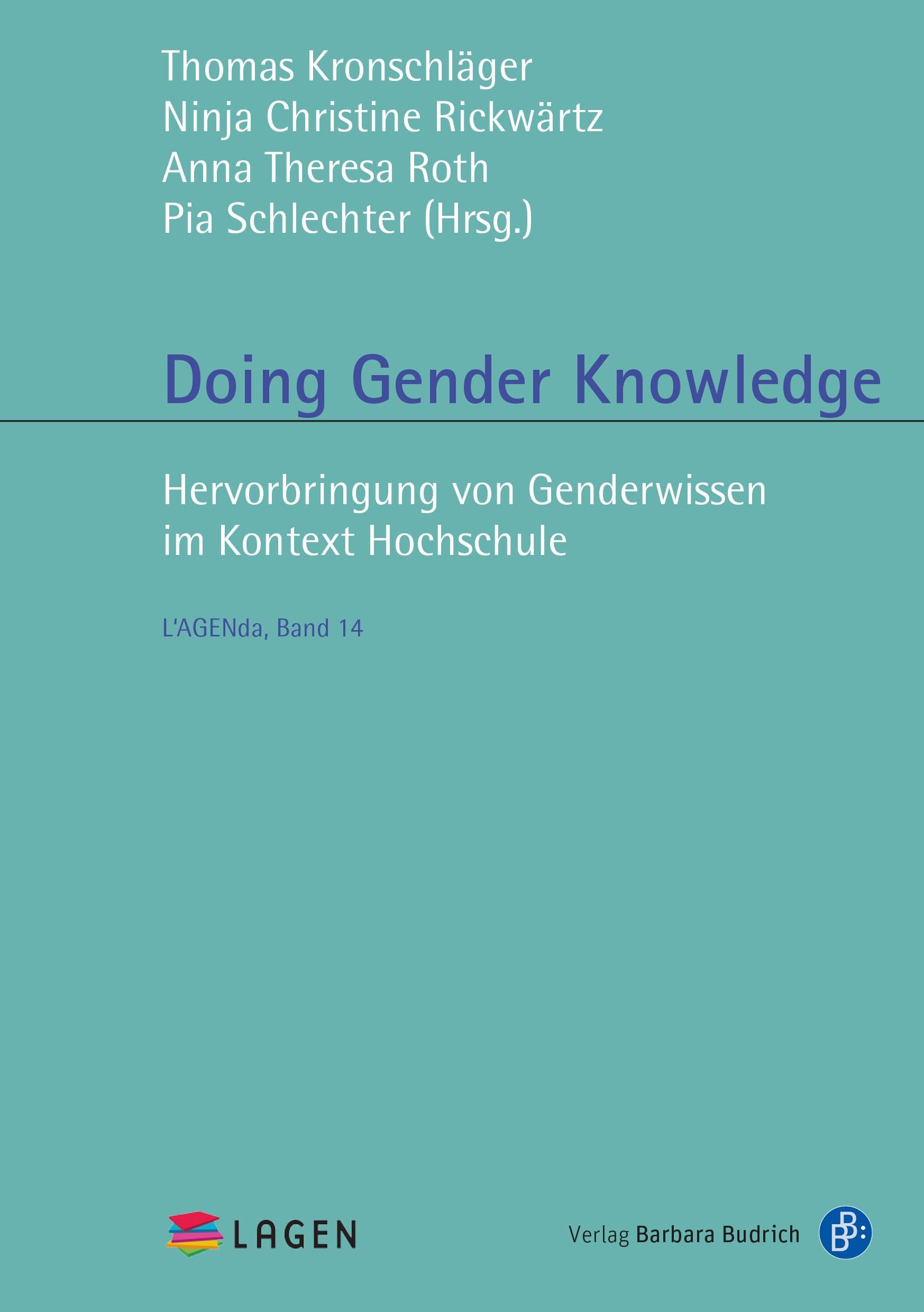 Doing Gender Knowledge: Hervorbringung von Genderwissen im Kontext Hochschule (L'AGENda)