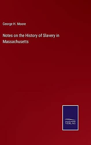 Notes on the History of Slavery in Massachusetts