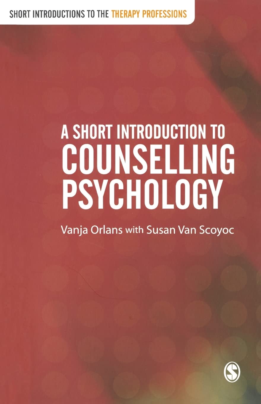 A Short Introduction to Counselling Psychology (Short Introductions to the Therapy Professions)