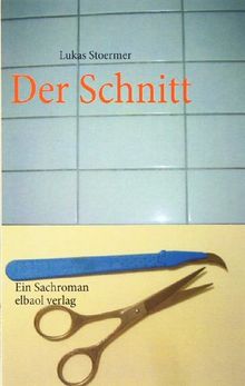 Der Schnitt: Ein Sachroman