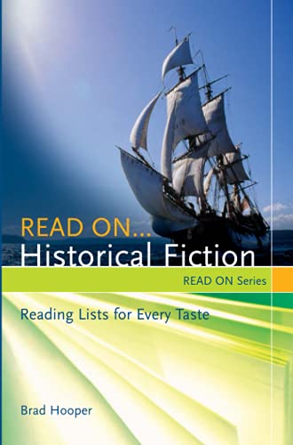Read On...Historical Fiction: Reading Lists for Every Taste (Read on Series)