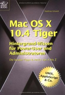 Mac OS X Tiger 10.4 - für Power-User und Administratoren