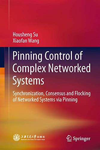 Pinning Control of Complex Networked Systems: Synchronization, Consensus and Flocking of Networked Systems via Pinning