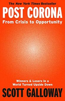 Post Corona: From Crisis to Opportunity by Galloway, Scott | Book | condition very good