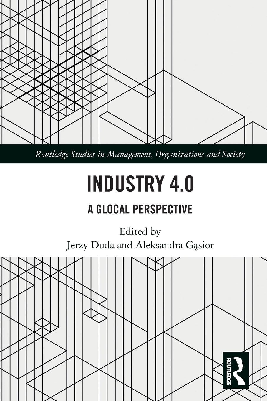 Industry 4.0: A Glocal Perspective (Routledge Studies in Management, Organizations and Society)