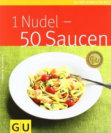 1 Nudel - 50 Saucen (GU Küchenratgeber Relaunch 2006)