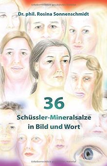 36 Schüssler-Mineralsalze in Bild und Wort