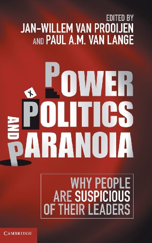 Power, Politics, and Paranoia: Why People are Suspicious of their Leaders