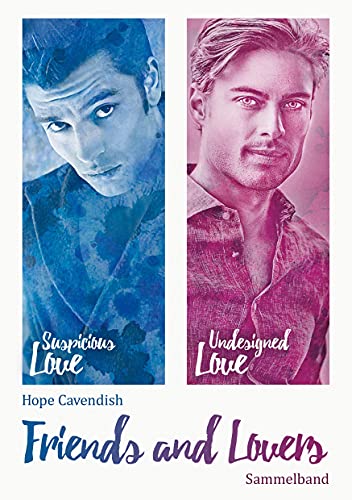 Friends and Lovers: Suspicious Love & Undesigned Love (Friends and Lovers - Sammelband)