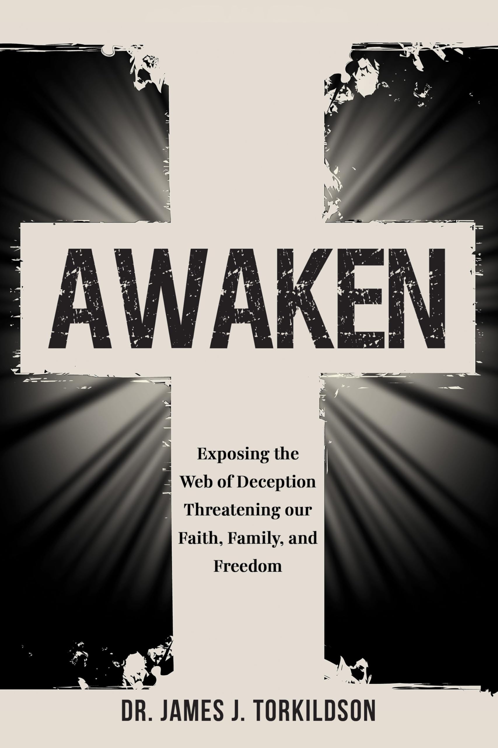 Awaken: Exposing the Web of Deception Threatening our Faith, Family, and Freedom