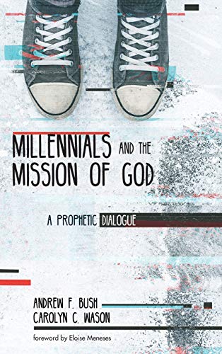 Millennials and the Mission of God: A Prophetic Dialogue