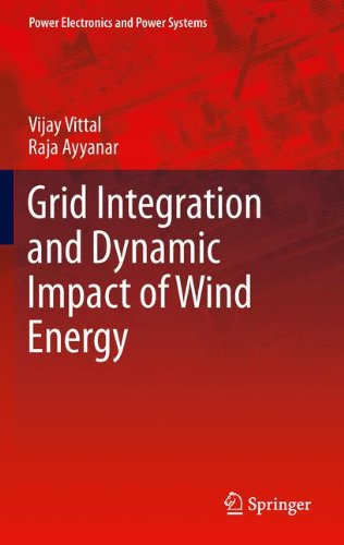 Grid Integration and Dynamic Impact of Wind Energy (Power Electronics and Power Systems)