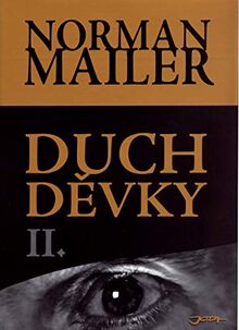 Duch děvky II.: National book foundation udělila 16.11.2005 Normanu Mailerovi Cenu ... (2005)