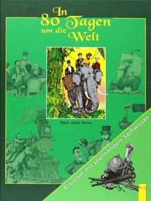 In 80 Tagen um die Welt: Klassiker mit spannendem Sachwissen. Nach Jules Verne